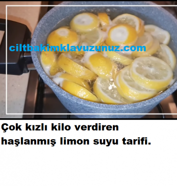 Read more about the article Çok Hızlı Kilo Verdiren Haşlanmış Limon Suyu Tarifi
