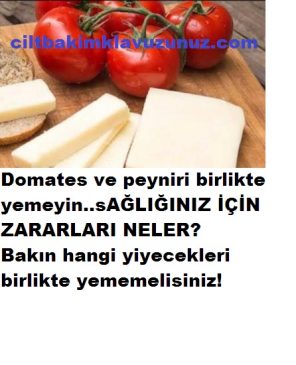 Read more about the article Domates Peyniri Sakın Aynı Anda Yemeyin