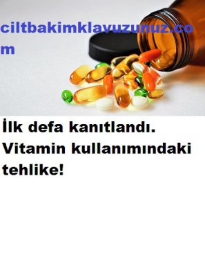 Read more about the article Vitamin Kullanımındaki Tehlike